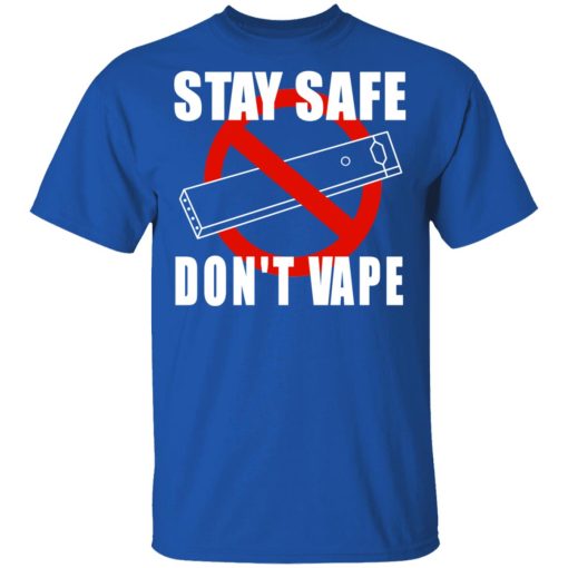 Stay Safe Don’t Vape T-Shirt 4