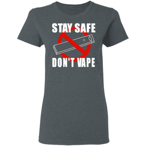 Stay Safe Don’t Vape Women T-Shirt 2