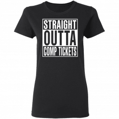 Straight Outta Comp Tickets Women T-Shirt Black