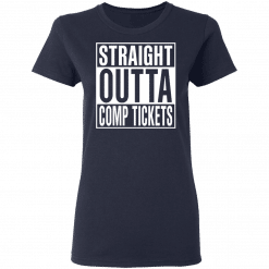 Straight Outta Comp Tickets Women T-Shirt Navy