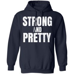 Strong And Pretty Hoodie 2