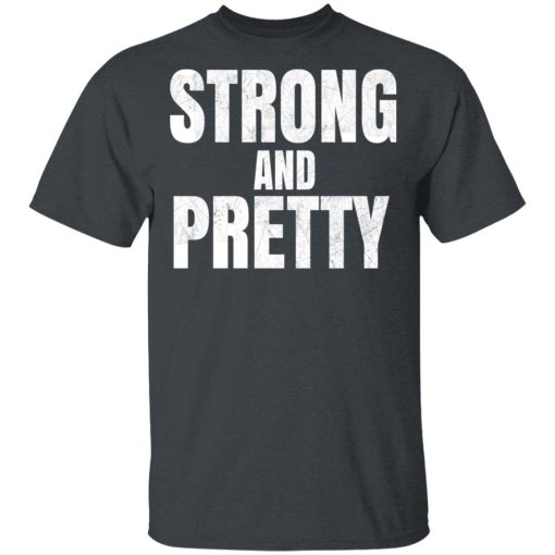 Strong And Pretty T-Shirt 2