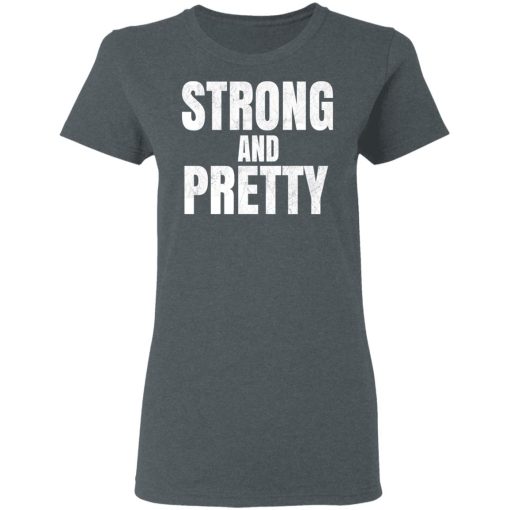 Strong And Pretty Women T-Shirt 2