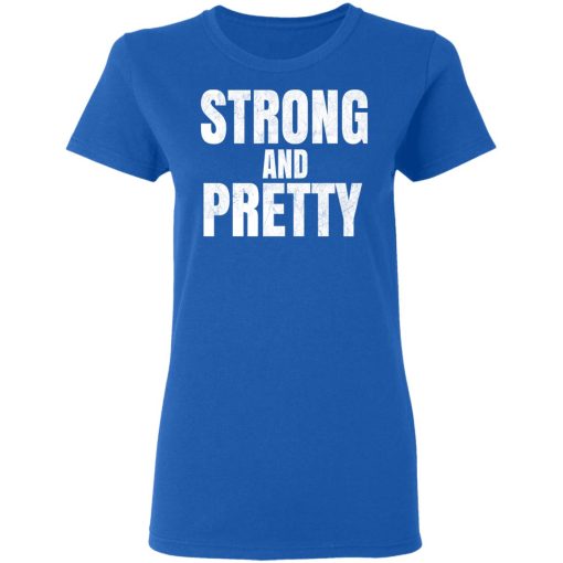 Strong And Pretty Women T-Shirt 4