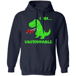 T-rex Dinosaur I Am Unstoppable Hoodie 2