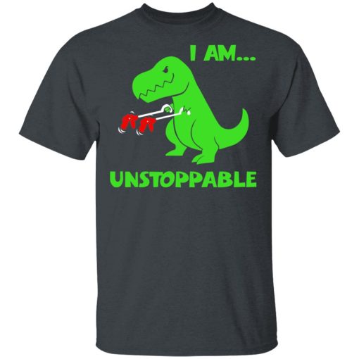 T-rex Dinosaur I Am Unstoppable T-Shirt 2