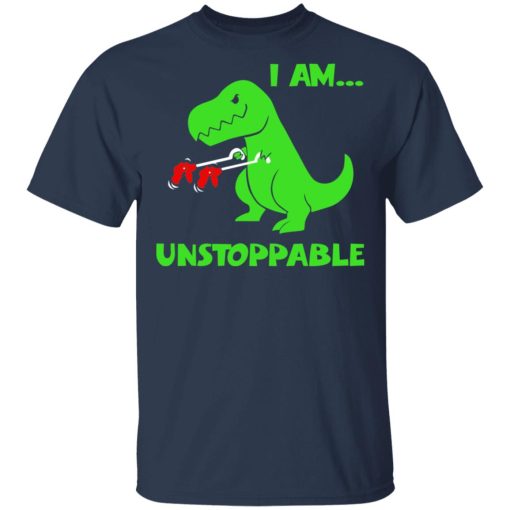 T-rex Dinosaur I Am Unstoppable T-Shirt 3