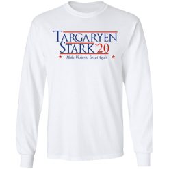 Targaryen Stark 2020 - Make Westeros Great Again Long Sleeve 1