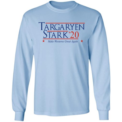 Targaryen Stark 2020 - Make Westeros Great Again Long Sleeve