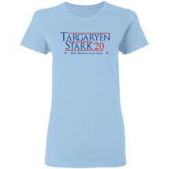 Targaryen Stark 2020 - Make Westeros Great Again Women T-Shirt