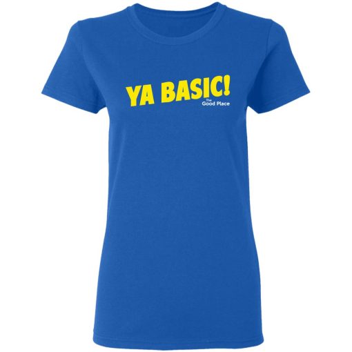 The Good Place Ya Basic Women T-Shirt 3