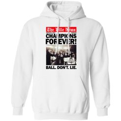 The Ville News Champions Forever Ball Don't Lie Hoodie 2