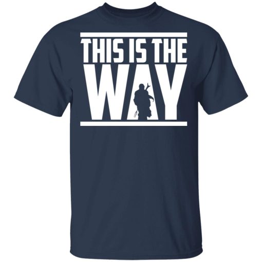 This Is The Way T-Shirt 2