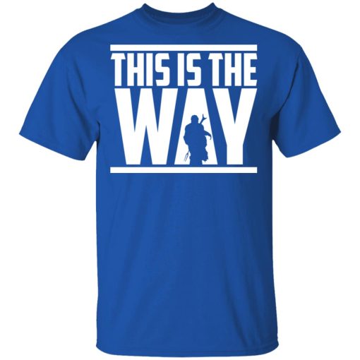 This Is The Way T-Shirt 3