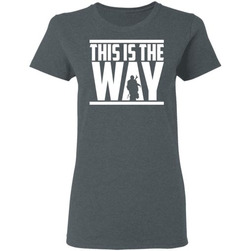 This Is The Way Women T-Shirt 1