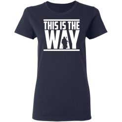 This Is The Way Women T-Shirt 2