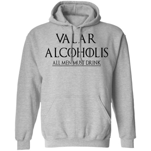 Valar Alcoholis All Men Must Drink Hoodie 2
