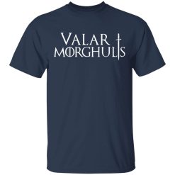 Valar Morghulis Valar Dohaeris T-Shirt 2