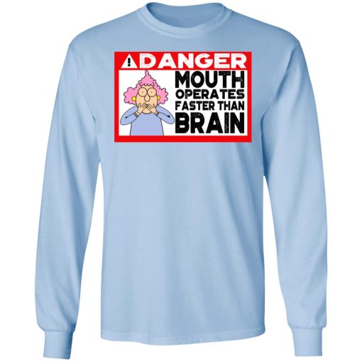 Warning Mouth Operates Faster Than Brain Long Sleeve 3
