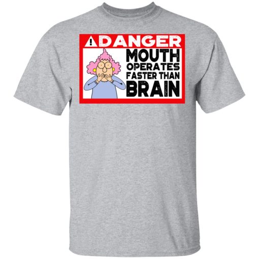 Warning Mouth Operates Faster Than Brain T-Shirt 3