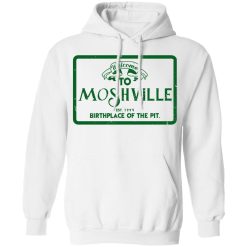 Welcome To Moshville Birthplace Of The Pit Hoodie 2