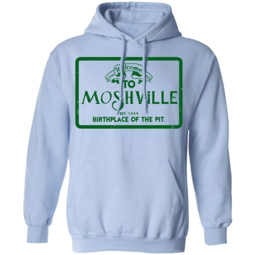 Welcome To Moshville Birthplace Of The Pit Hoodie