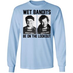 Wet Bandits Be On The Lookout Long Sleeve