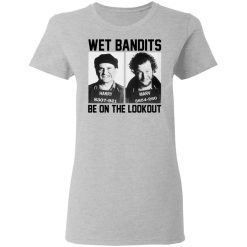 Wet Bandits Be On The Lookout Women T-Shirt 2