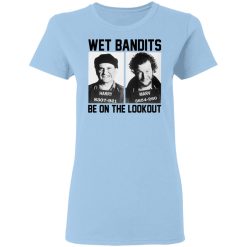 Wet Bandits Be On The Lookout Women T-Shirt