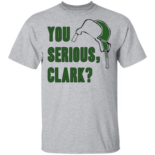 You Serious, Clark T-Shirt 2