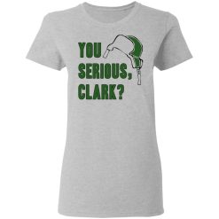 You Serious, Clark Women T-Shirt 2