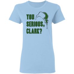 You Serious, Clark Women T-Shirt