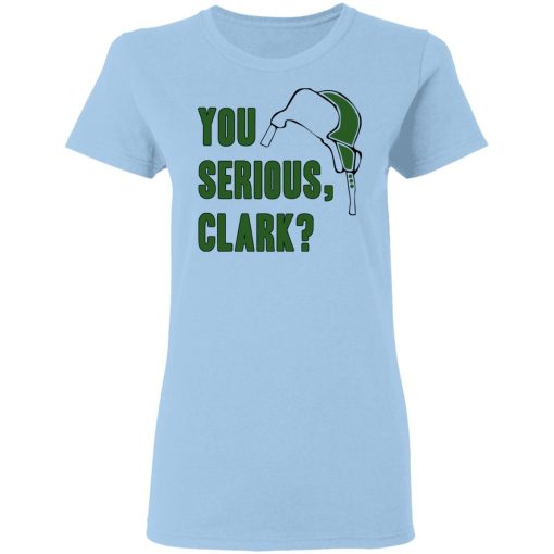 You Serious, Clark Women T-Shirt