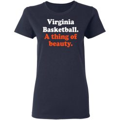 Virginia Basketball A thing Of Beauty T-Shirts, Hoodies, Long Sleeve 40