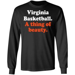 Virginia Basketball A thing Of Beauty T-Shirts, Hoodies, Long Sleeve 44