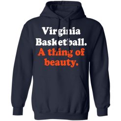 Virginia Basketball A thing Of Beauty T-Shirts, Hoodies, Long Sleeve 45