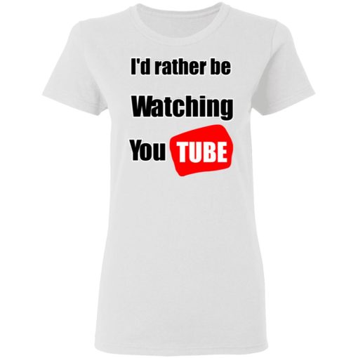 I'd Rather Be Watching YouTube T-Shirts, Hoodies, Long Sleeve 9