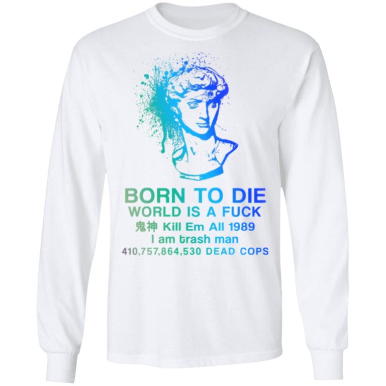 born to die world is at shirt