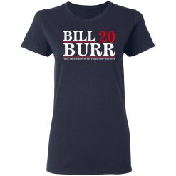 Bill Burr 2020 I Will Create Jobs In The Cruise Ship Industry T-Shirts, Hoodies, Long Sleeve 37