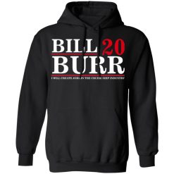 Bill Burr 2020 I Will Create Jobs In The Cruise Ship Industry T-Shirts, Hoodies, Long Sleeve 43