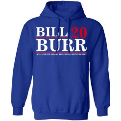 Bill Burr 2020 I Will Create Jobs In The Cruise Ship Industry T-Shirts, Hoodies, Long Sleeve 49