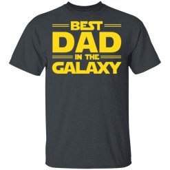 Best Dad in The Galaxy T-Shirts, Hoodies, Long Sleeve 27