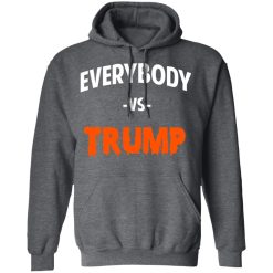 Marshawn Lynch Everybody vs Trump T-Shirts, Hoodies, Long Sleeve 47