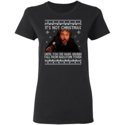 Die Hard Its Not Christmas Until Hans Gruber Falls From Nakatomi Tower T-Shirts, Hoodies, Long Sleeve 33