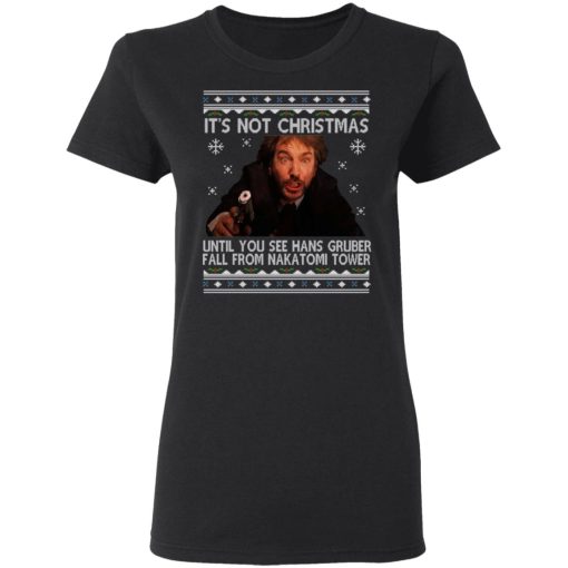Die Hard Its Not Christmas Until Hans Gruber Falls From Nakatomi Tower T-Shirts, Hoodies, Long Sleeve 9