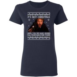 Die Hard Its Not Christmas Until Hans Gruber Falls From Nakatomi Tower T-Shirts, Hoodies, Long Sleeve 37