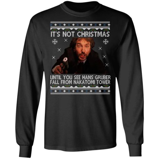 Die Hard Its Not Christmas Until Hans Gruber Falls From Nakatomi Tower T-Shirts, Hoodies, Long Sleeve 17