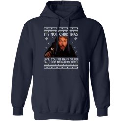 Die Hard Its Not Christmas Until Hans Gruber Falls From Nakatomi Tower T-Shirts, Hoodies, Long Sleeve 45