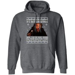 Die Hard Its Not Christmas Until Hans Gruber Falls From Nakatomi Tower T-Shirts, Hoodies, Long Sleeve 47