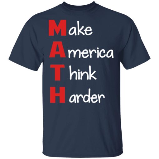 Make America Think Harder T-Shirts, Hoodies, Long Sleeve 5